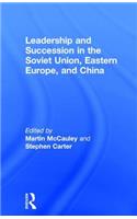 Leadership and Succession in the Soviet Union, Eastern Europe, and China