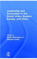 Leadership and Succession in the Soviet Union, Eastern Europe, and China