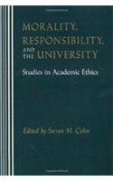 Morality, Responsibility, and the University: Studies in Academic Ethics