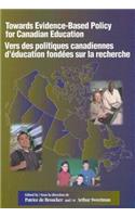 Towards Evidence-Based Policy for Canadian Education/Vers des politiques canadiennes d'education fondees sur la recherche