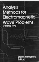 Analysis Methods for Electromagnetic Wave Problems: v. 2