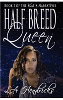 Half Breed Queen