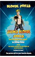 Blonde Jokes, Jayms Blonde Jokes and Blonde Bon Mots in Living Color