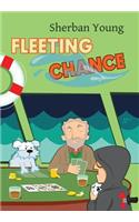 Fleeting Chance