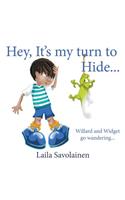 Hey, It's my turn to Hide...