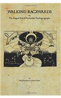 Walking Backwards: The Magical Art of Psychedelic Psychogeography