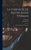 La Chirurgie De Maitre Jehan Yperman