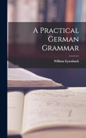 A Practical German Grammar