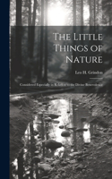 Little Things of Nature