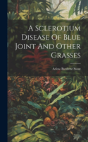 Sclerotium Disease Of Blue Joint And Other Grasses