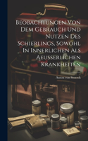 Beobachtungen Von Dem Gebrauch Und Nutzen Des Schierlings, Sowohl In Innerlichen Als Aeusserlichen Krankheiten