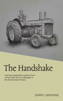 Handshake: Life and Leadership Lessons From a Poor Farm Kid to a Manager in the Oil and Gas Industry