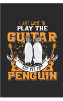 I Just Want To Play The Guitar And Pet My Penguin: Graph Paper Notebook - Music Instrument Gift For Guitar Player