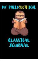 My Philoslothical Classical Journal: Blank Lined Notebook Journal Gift Idea For (Lazy) Sloth Spirit Animal Lovers