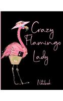 Crazy Flamingo Lady Notebook: Funny Pink Flamingo Notebook Lined Interior Pages