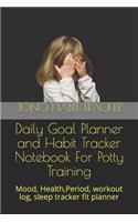 Daily Goal Planner and Habit Tracker Notebook For Potty Training