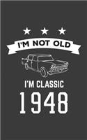 I'm Not Old I'm Classic 1948