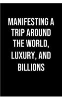 Manifesting A Trip Around The World Luxury And Billions