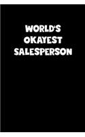 World's Okayest Salesperson Notebook - Salesperson Diary - Salesperson Journal - Funny Gift for Salesperson