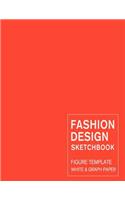 Fashion Design Sketchbook Figure Template White & Graph Paper: Easily Sketching and Drawing Your Fashion Styles with Large Female Croquis and Record Your Ideas with the Blank Graph Paper