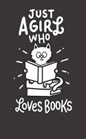 Notebook: Just A Girl Who Loves Books Reading Reader Cat Dot Grid Dotted 6x9 120 Pages