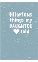 Hilarious things my daughter said