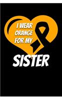 I Wear Orange For My Sister