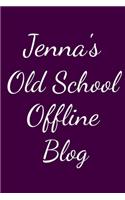 Jenna's Old School Offline Blog