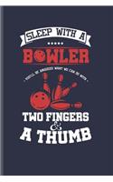Sleep with a Bowler