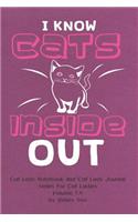 Cat Lady Notebook And Cat Lady Journal Series For Cat Ladies Volume 1.0 by Ashley Yeo: I Know Cats Inside Out