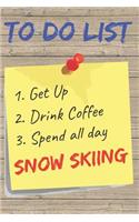 To Do List Snow Skiing Blank Lined Journal Notebook: A daily diary, composition or log book, gift idea for people who love to ski!!