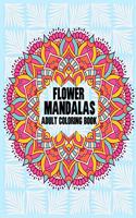 Flower Mandalas Adult Coloring Book