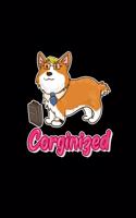 Corginized: Lined Journal - Corginized Wlesh Corgi Funny Black Dog Lover Pet Owner Gift - Black Ruled Diary, Prayer, Gratitude, Writing, Travel, Notebook For Me