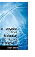 An Exposition, Critical, Explanatory, and Practical of Hebrews VI.