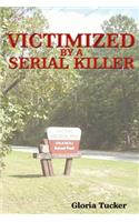 Victimized by a Serial Killer