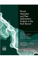 Fluvial Meanders and Their Sedimentary Products in the Rock Record (IAS Sp 48)