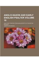 Anglo-Saxon and Early English Psalter Volume 16; Now First Printed from Manuscripts in the British Museum