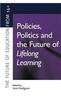 Policies, Politics and the Future of Lifelong Learning