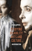 Studying Disability Arts and Culture: An Introduction