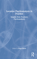 Lacanian Psychoanalysis in Practice: Insights from Fourteen Psychoanalysts