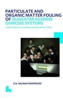 Particulate and Organic Matter Fouling of Seawater Reverse Osmosis Systems