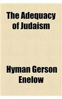 The Adequacy of Judaism