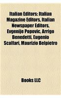 Italian Editors: Italian Magazine Editors, Italian Newspaper Editors, Evgenije Popovi, Arrigo Benedetti, Eugenio Scalfari, Maurizio Bel