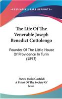 The Life Of The Venerable Joseph Benedict Cottolengo