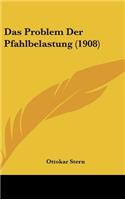 Das Problem Der Pfahlbelastung (1908)