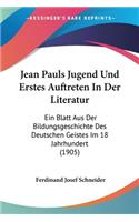Jean Pauls Jugend Und Erstes Auftreten In Der Literatur