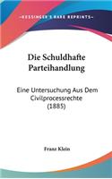 Die Schuldhafte Parteihandlung