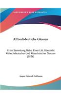 Althochdeutsche Glossen: Erste Sammlung, Nebst Einer Litt. Ubersicht Althochdeutscher Und Altsachsischer Glossen (1826)