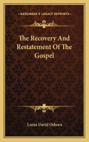 The Recovery And Restatement Of The Gospel