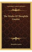 The Works Of Theophile Gautier: (English)